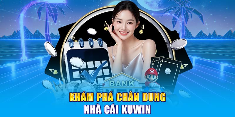 Khám phá khuyến mãi siêu cấp tại kuwin