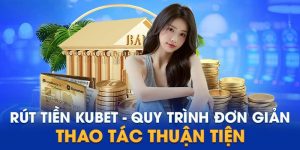 rút tiền kubet