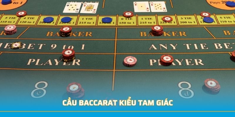 Cầu baccarat kiểu tam giác