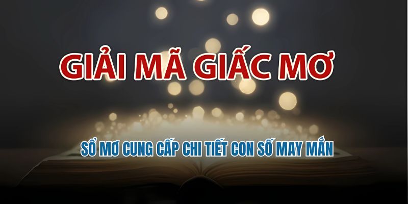 Sổ mơ của Kubet bật mí các con số chuẩn xác