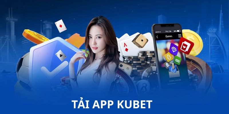 Tải app kubet