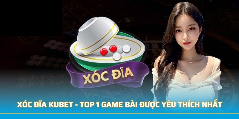 xóc đĩa kubet